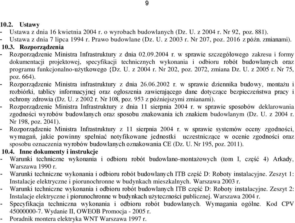w sprawie szczegółowego zakresu i formy dokumentacji projektowej, specyfikacji technicznych wykonania i odbioru robót budowlanych oraz programu funkcjonalno-użytkowego {Dz. U. z 2004 r. Nr 202, poz.