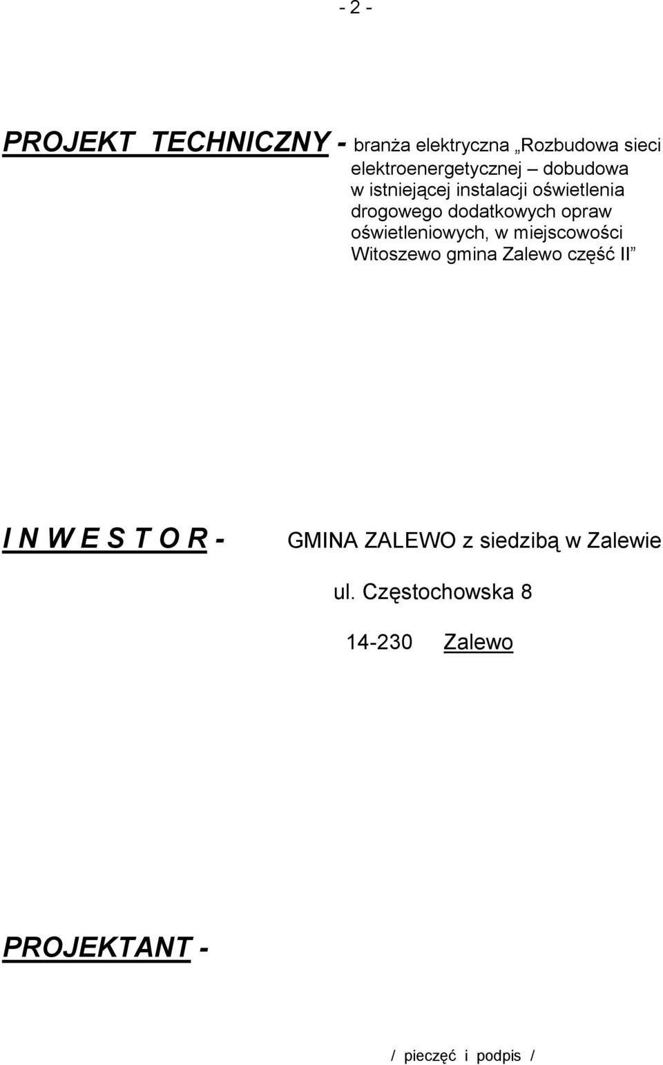 oświetleniowych, w miejscowości Witoszewo gmina Zalewo część II I N W E S T O R -