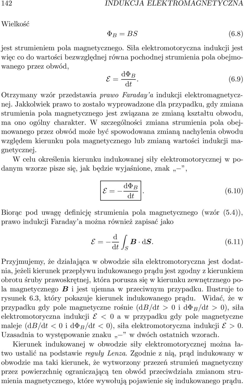 9) Otrzymany wzór przedstawia prawo Faraday a indukcji elektromagnetycznej.