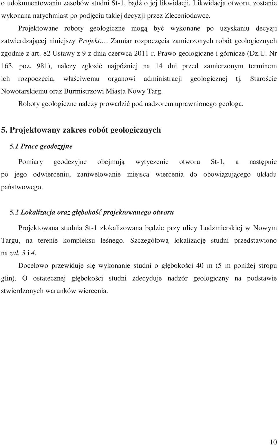 82 Ustawy z 9 z dnia czerwca 2011 r. Prawo geologiczne i górnicze (Dz.U. Nr 163, poz.