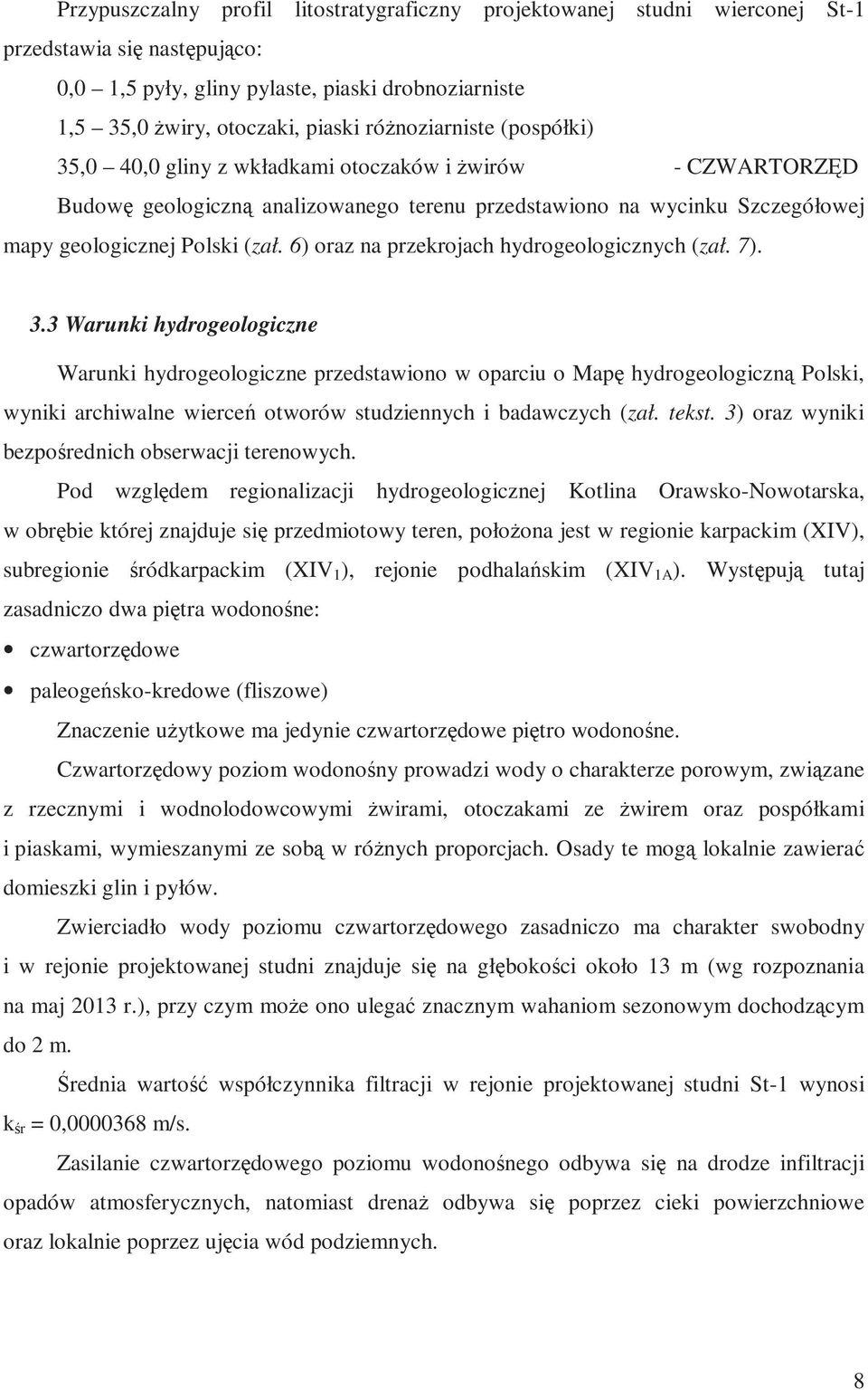 6) oraz na przekrojach hydrogeologicznych (zał. 7). 3.