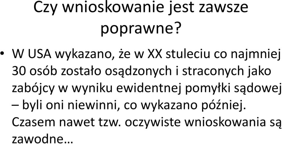 osądzonych i straconych jako zabójcy w wyniku ewidentnej pomyłki