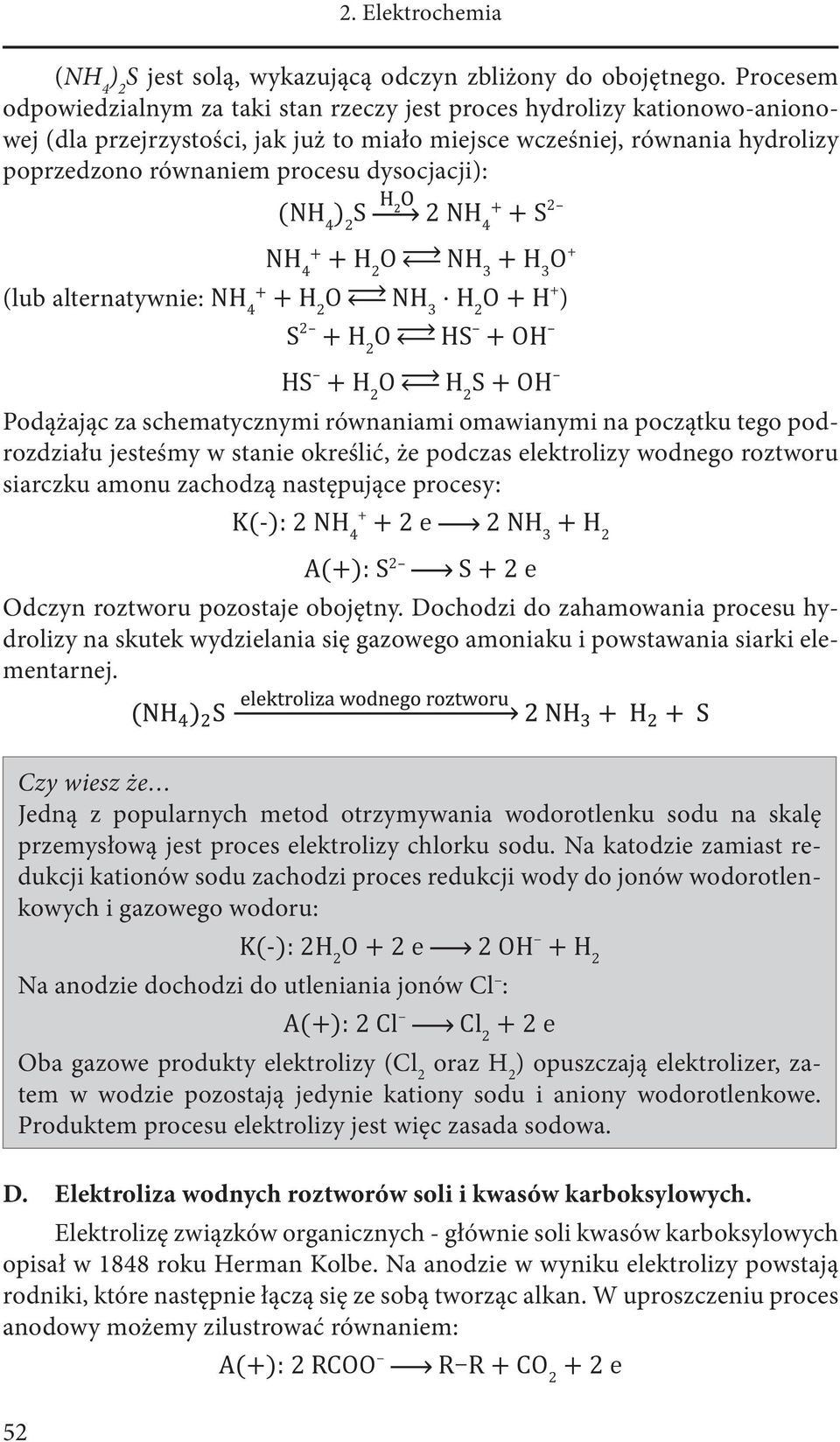 dysocjacji): (NH 4 ) 2 S 2 NH 4 S 2 NH 4 H 2 O NH 3 H 3 O (lub alternatywnie: NH 4 H 2 O NH 3 H 2 O H ) S 2 H 2 O HS OH HS H 2 O H 2 S OH Podążając za schematycznymi równaniami omawianymi na początku