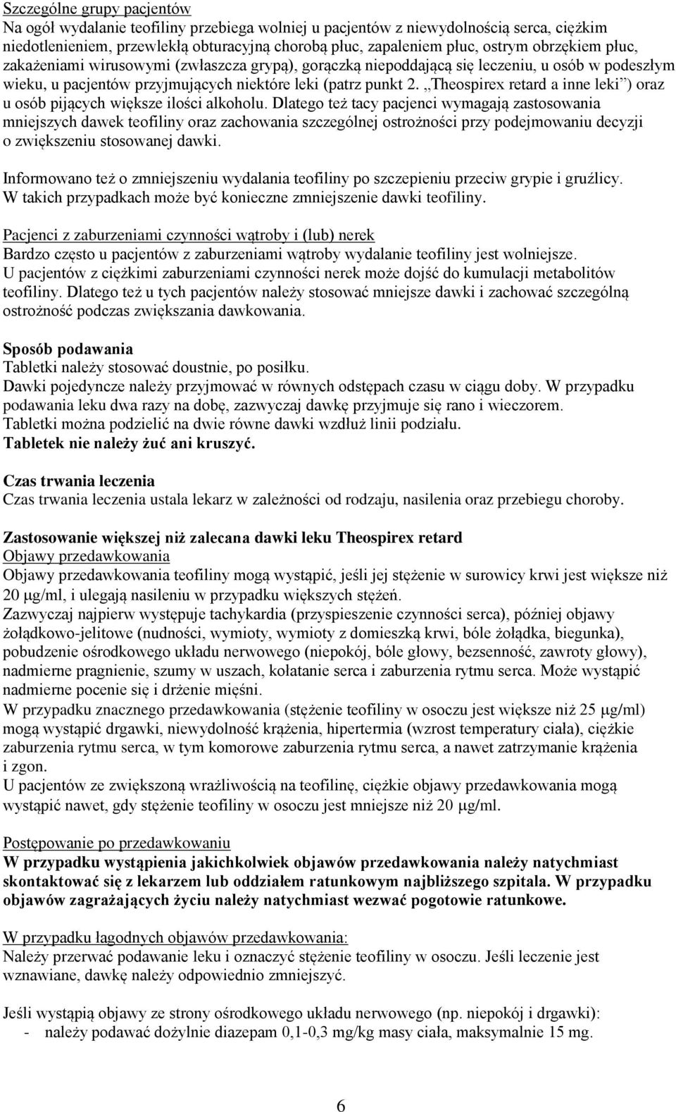 Theospirex retard a inne leki ) oraz u osób pijących większe ilości alkoholu.