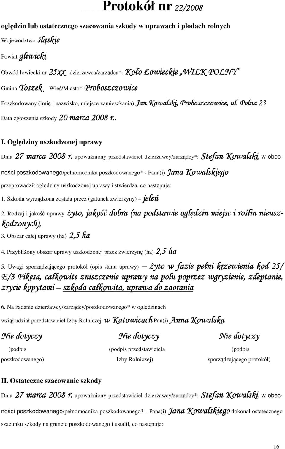Oględziny uszkodzonej uprawy Dnia 27 marca 2008 r.