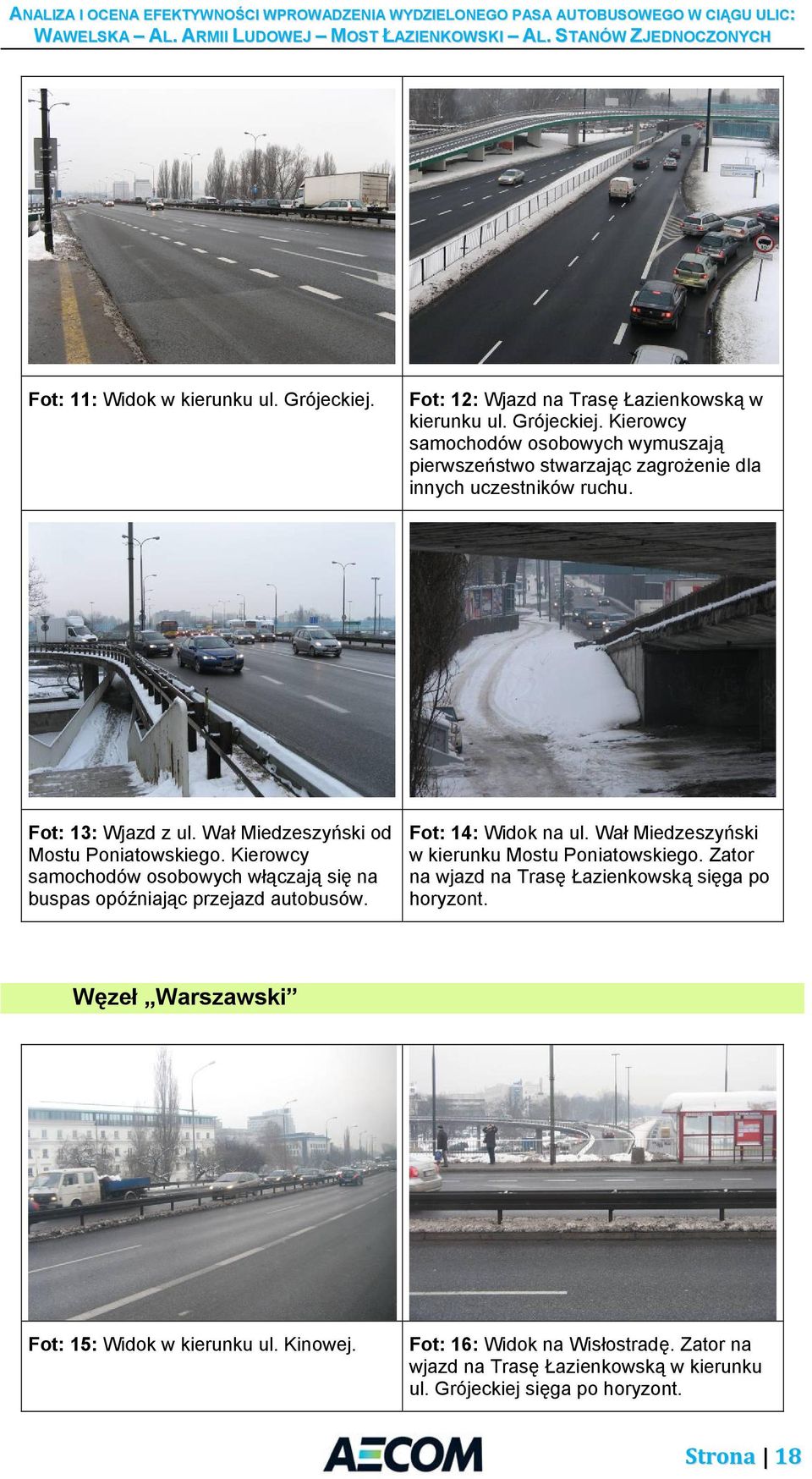 Fot: 14: Widok na ul. Wał Miedzeszyński w kierunku Mostu Poniatowskiego. Zator na wjazd na Trasę Łazienkowską sięga po horyzont.