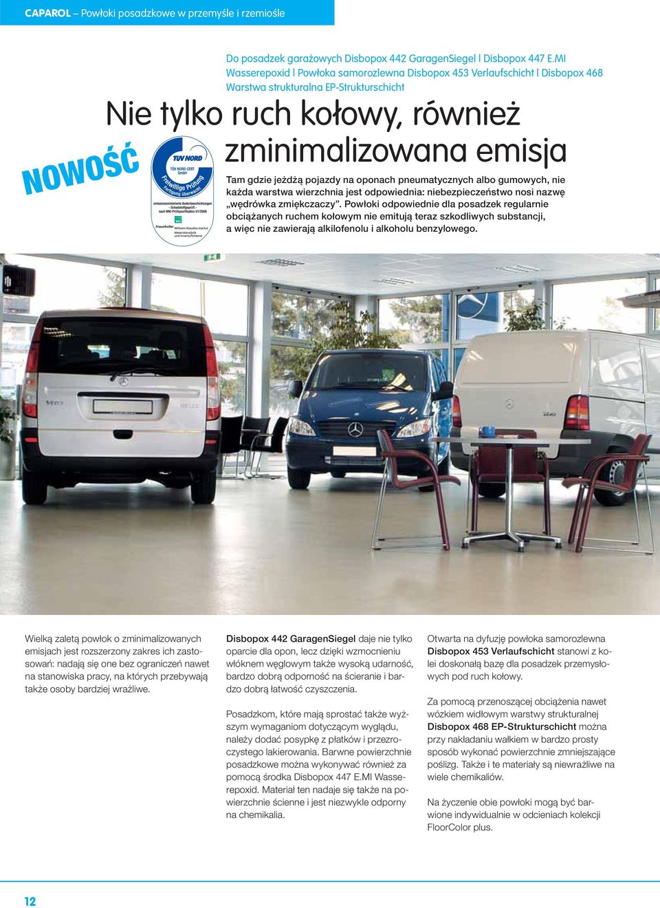 oponach pneumatycznych albo gumowych, nie każda warstwa wierzchnia jest odpowiednia: niebezpieczeństwo nosi nazwę wędrówka zmiękczaczy.