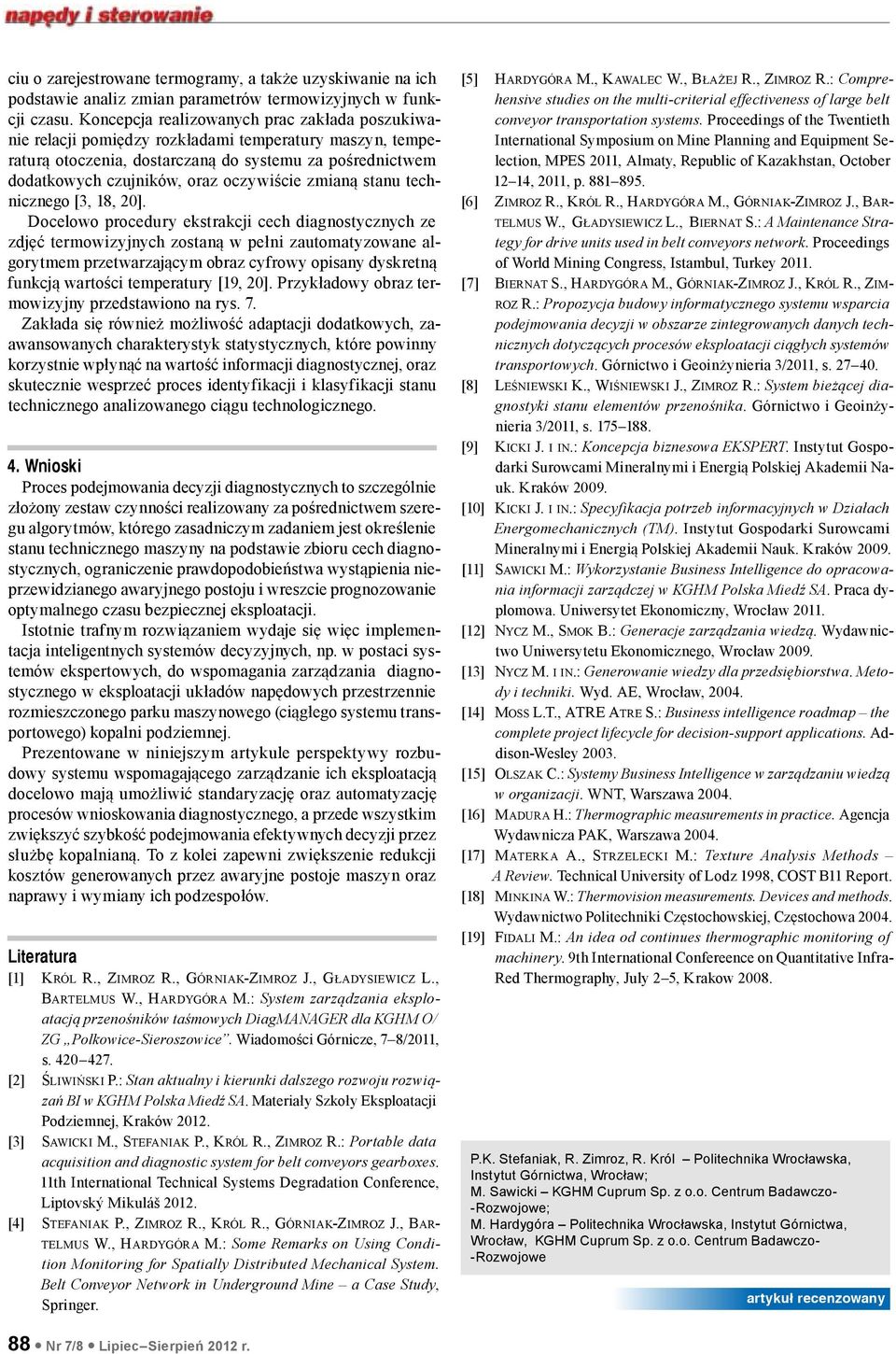 zmianą stanu technicznego [3, 18, 20].