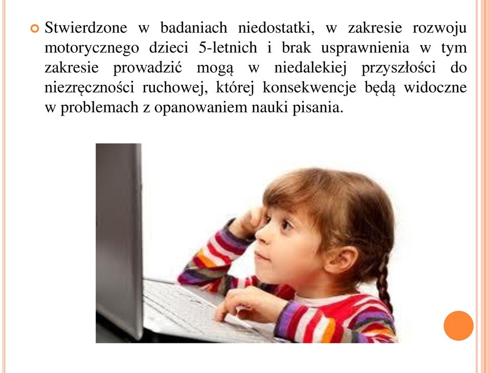 prowadzić mogą w niedalekiej przyszłości do niezręczności