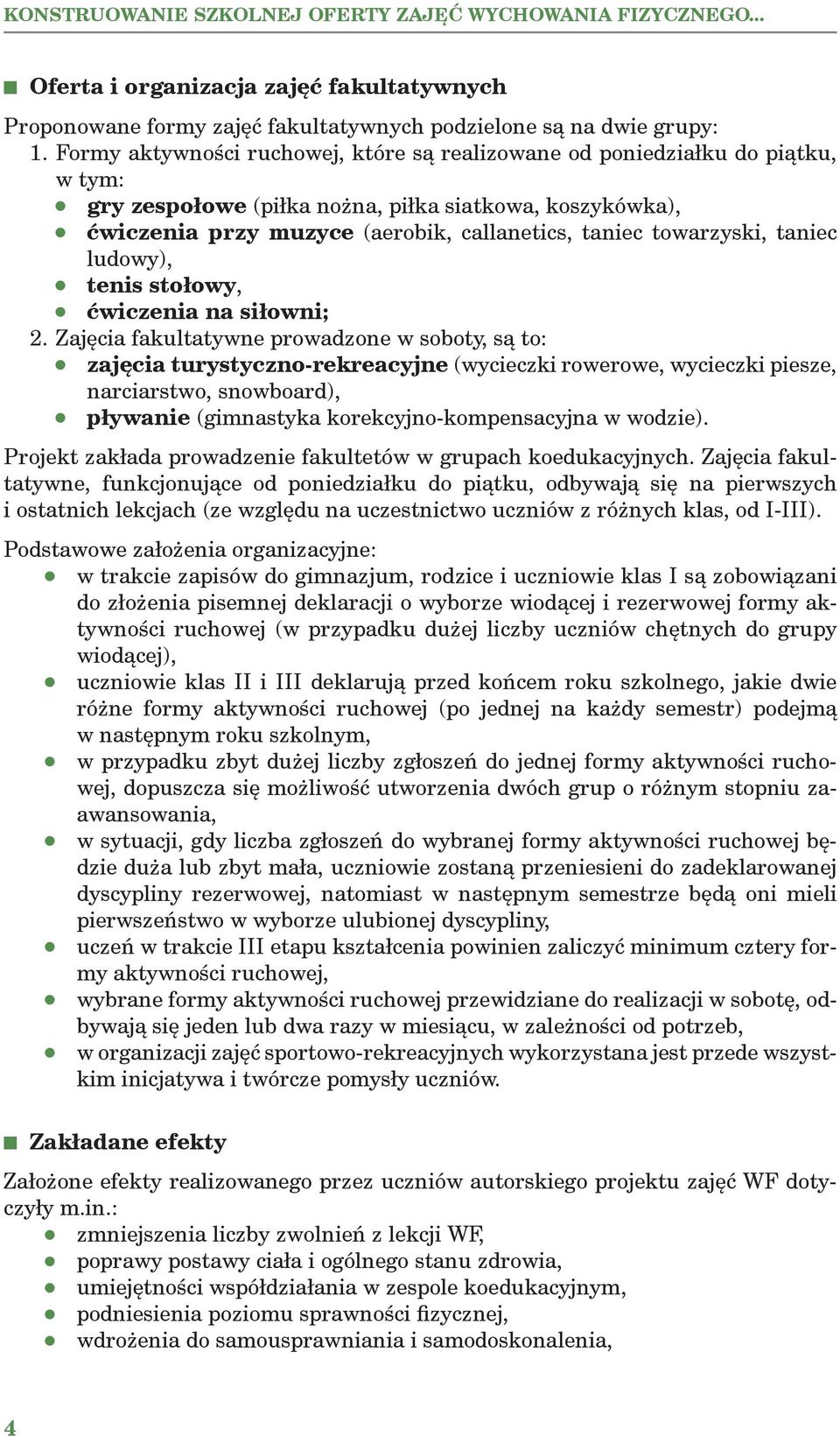 towarzyski, taniec ludowy), tenis stołowy, ćwiczenia na siłowni; 2.