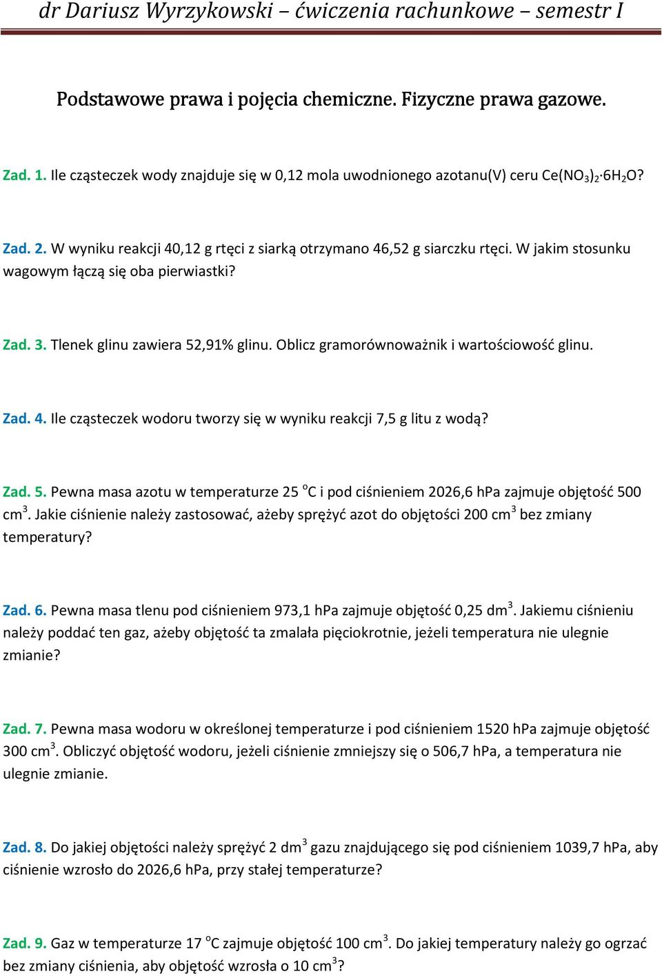 Oblicz gramorównoważnik i wartościowość glinu. Zad. 4. Ile cząsteczek wodoru tworzy się w wyniku reakcji 7,5 g litu z wodą? Zad. 5.