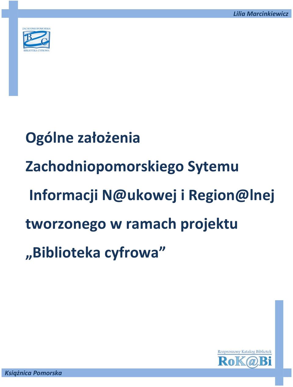 N@ukowej i Region@lnej tworzonego w