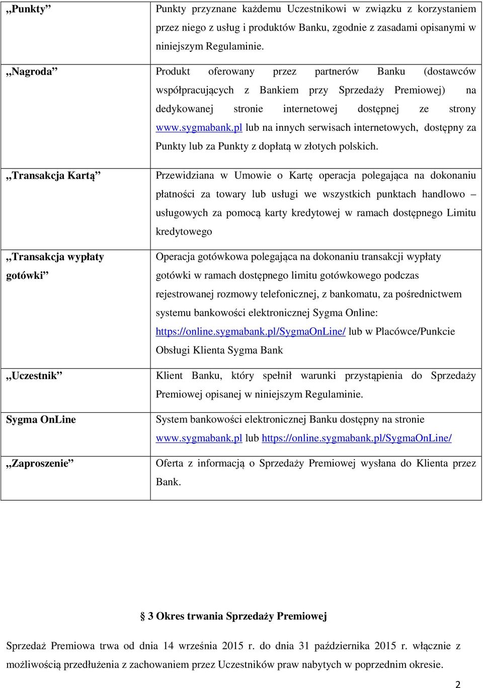 pl lub na innych serwisach internetowych, dostępny za Punkty lub za Punkty z dopłatą w złotych polskich.
