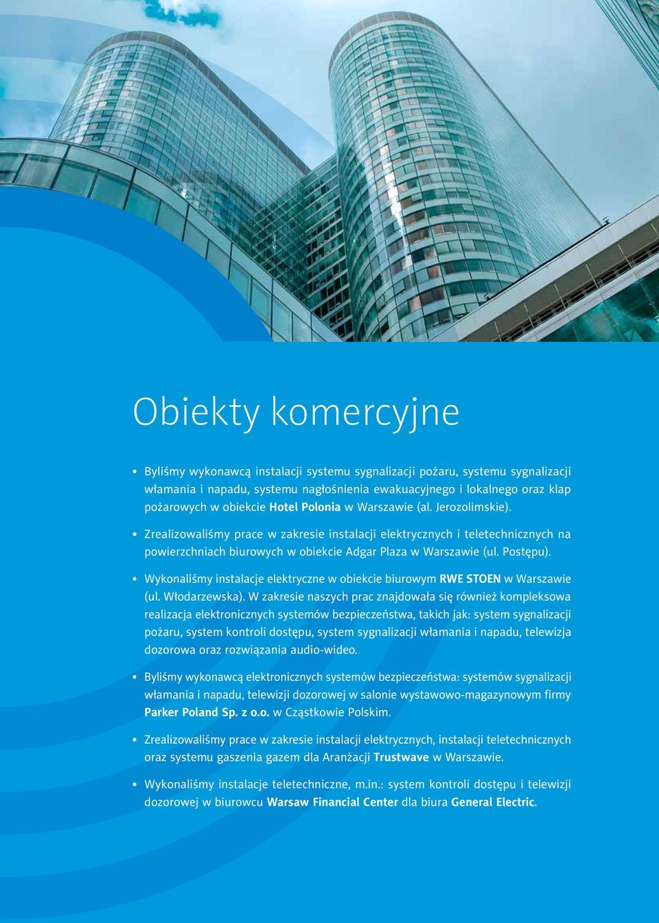 Postępu). Wykonaliśmy instalacje elektryczne w obiekcie biurowym RWE STOEN w Warszawie (ul. Włodarzewska).