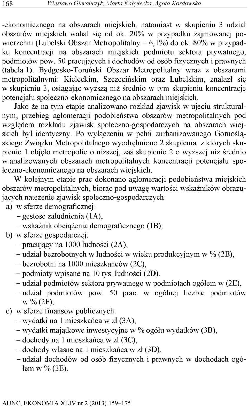 50 pracujących i dochodów od osób fizycznych i prawnych (tabela 1).