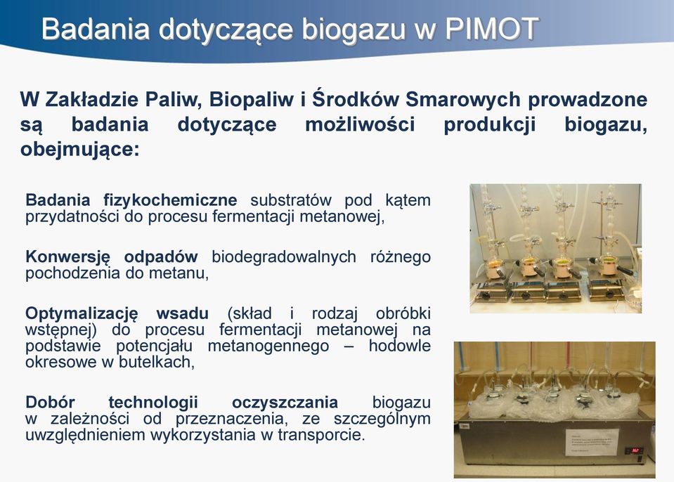 pochodzenia do metanu, Optymalizację wsadu (skład i rodzaj obróbki wstępnej) do procesu fermentacji metanowej na podstawie potencjału metanogennego