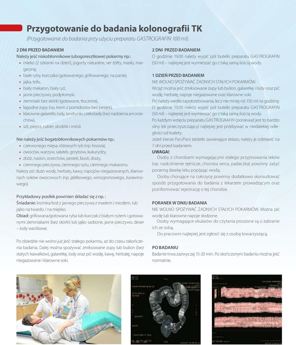 podpłomyki, ziemniaki bez skórki (gotowane, tłuczone), łagodne zupy (np.