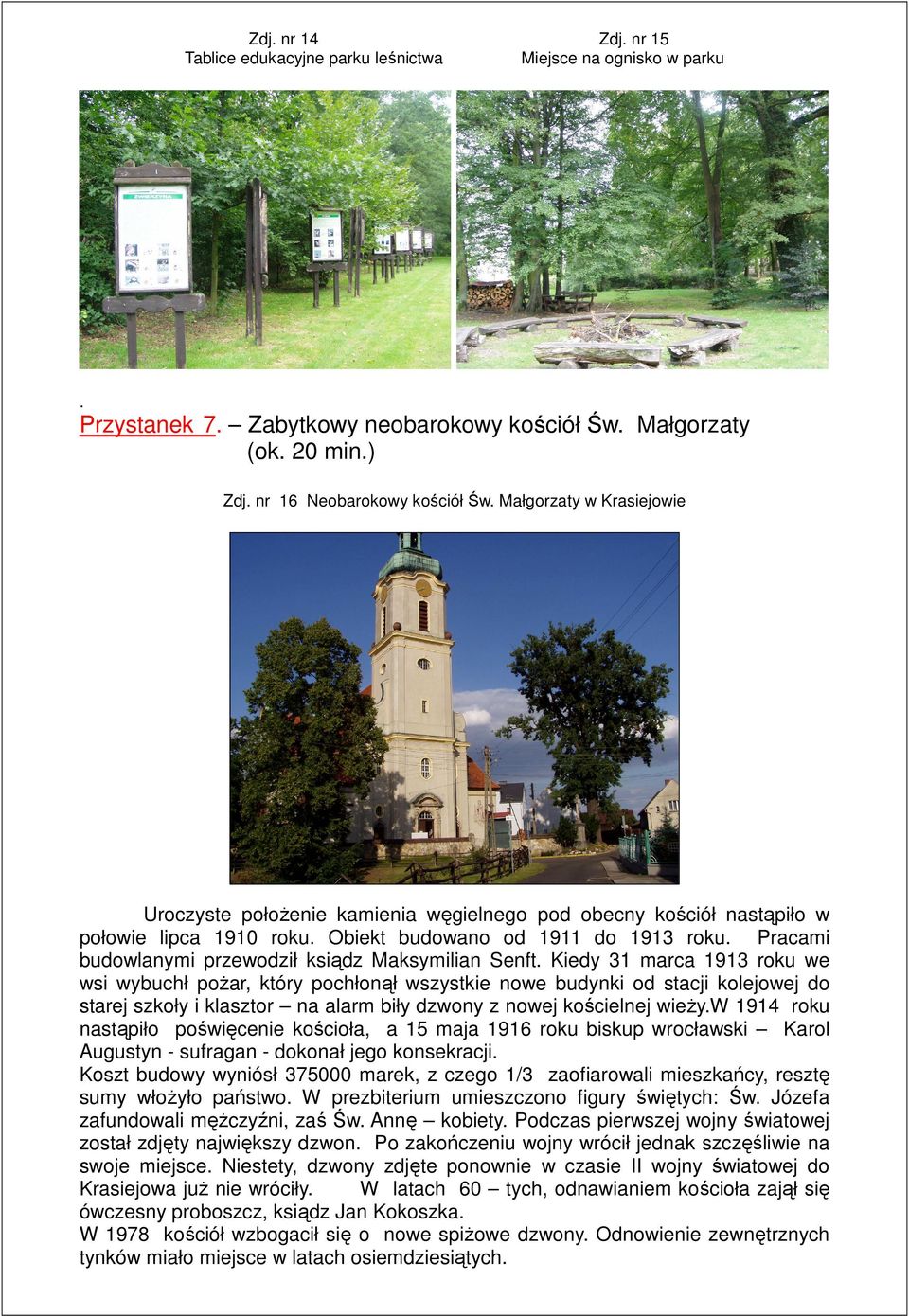 Pracami budowlanymi przewodził ksiądz Maksymilian Senft.