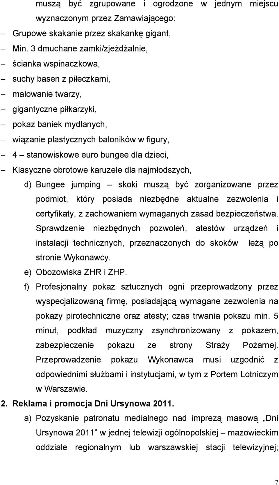 stanowiskowe euro bungee dla dzieci, Klasyczne obrotowe karuzele dla najmłodszych, d) Bungee jumping skoki muszą być zorganizowane przez podmiot, który posiada niezbędne aktualne zezwolenia i