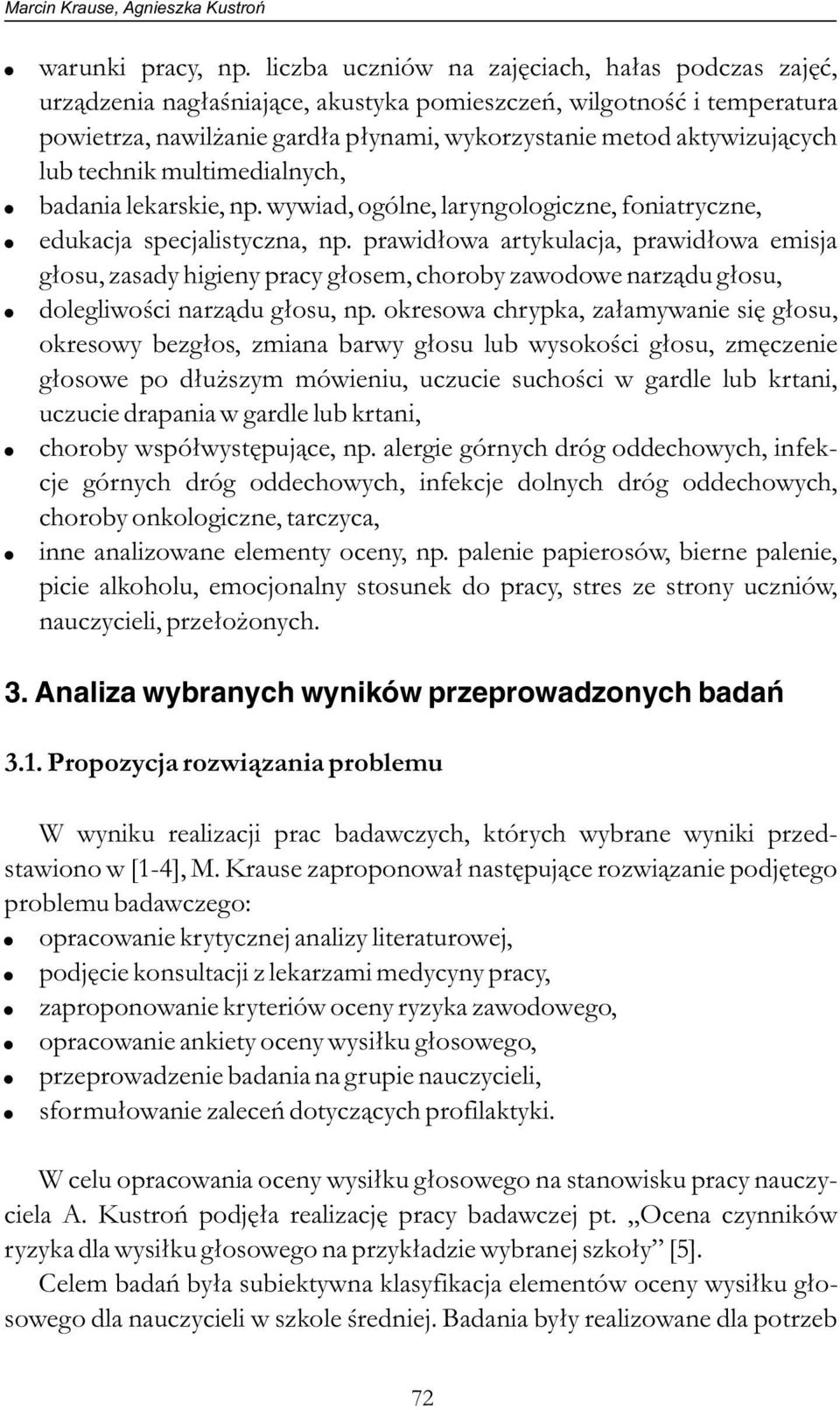 technik multimedialnych,! badania lekarskie, np. wywiad, ogólne, laryngologiczne, foniatryczne,! edukacja specjalistyczna, np.