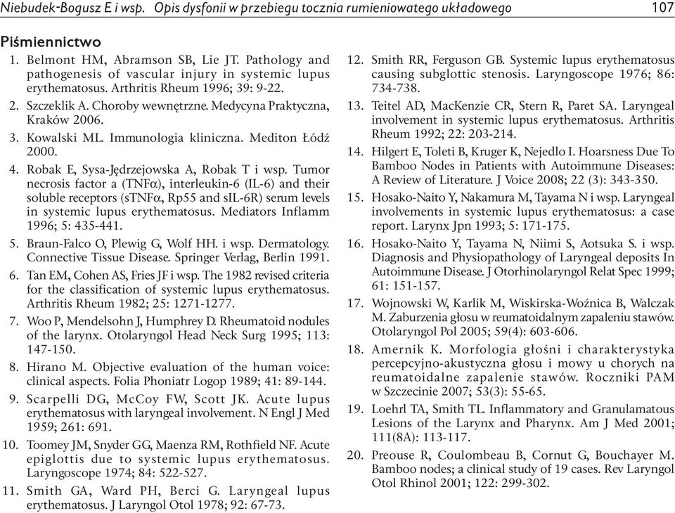 Immunologia kliniczna. Mediton Łódź 2000. 4. Robak E, Sysa-Jędrzejowska A, Robak T i wsp.