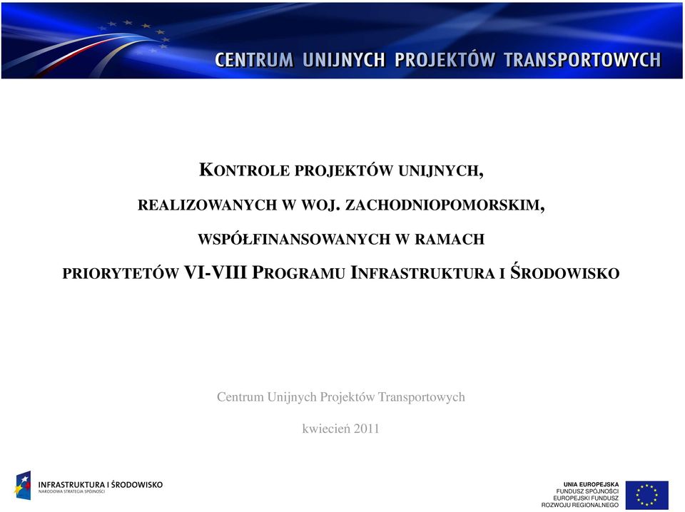 PROGRAMU INFRASTRUKTURA I ŚRODOWISKO Centrum Unijnych Projektów
