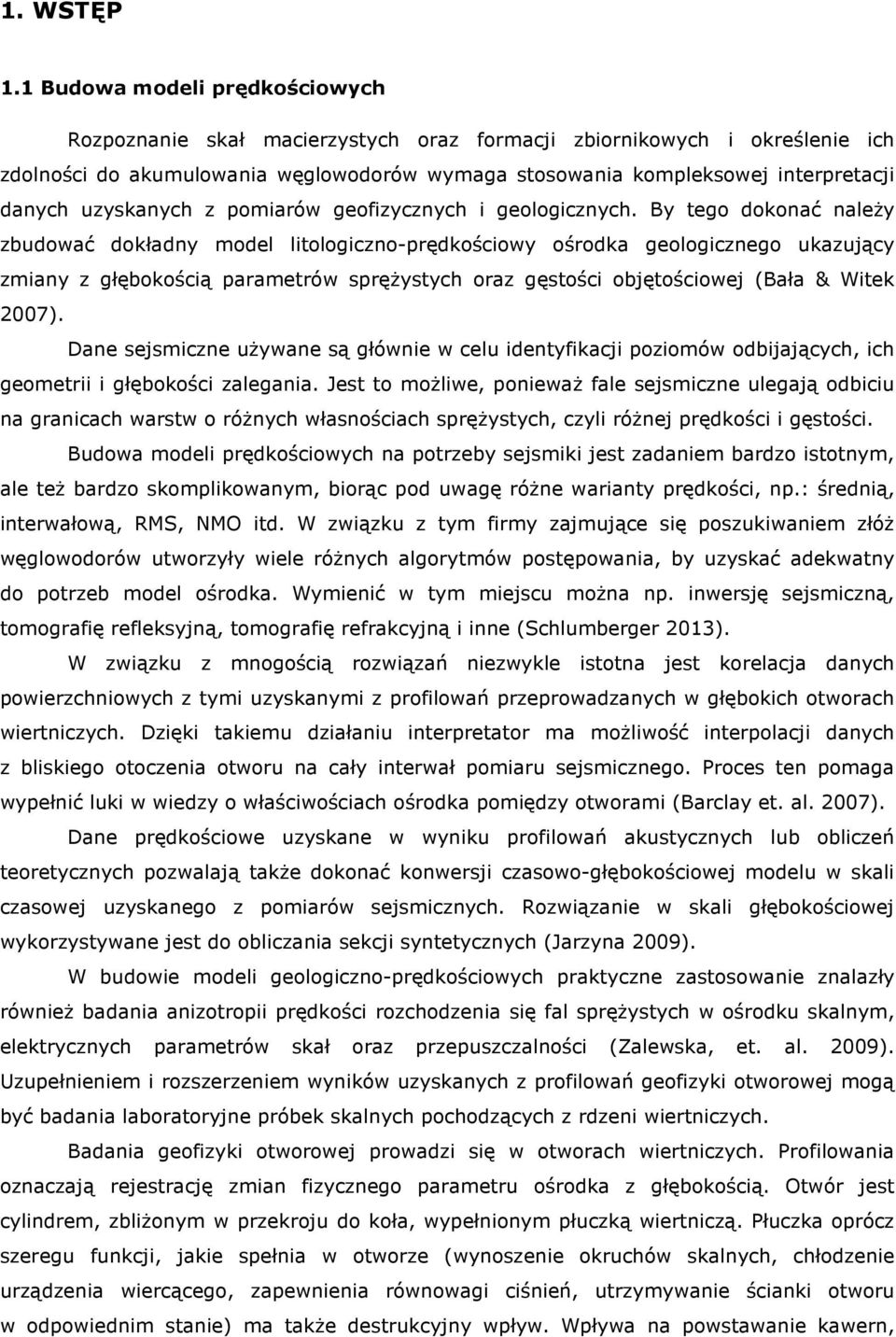 uzyskanych z pomiarów geofizycznych i geologicznych.