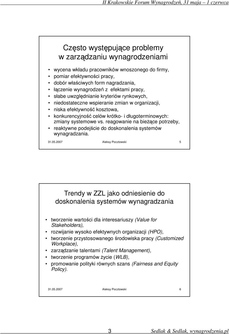 reagowanie na bieżące potrzeby, reaktywne podejście do doskonalenia systemów wynagradzania. 31.05.