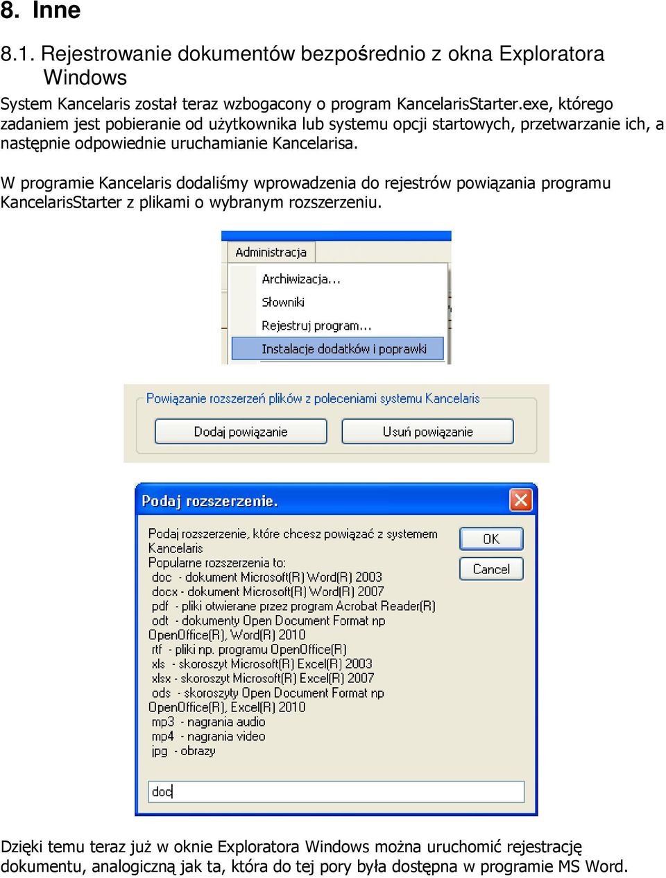 Kancelarisa. W programie Kancelaris dodaliśmy wprowadzenia do rejestrów powiązania programu KancelarisStarter z plikami o wybranym rozszerzeniu.