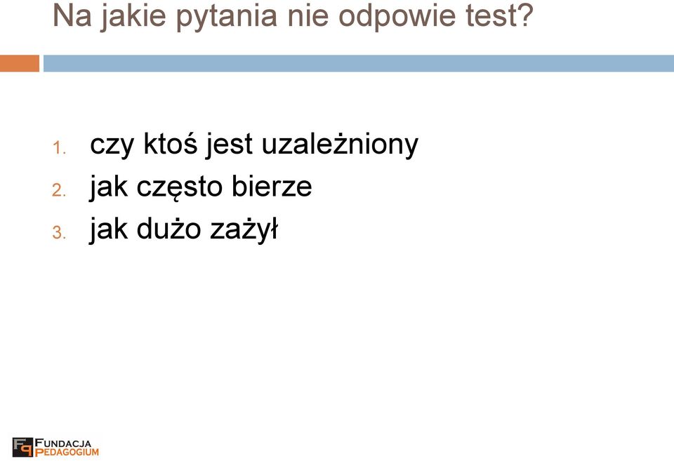 czy ktoś jest uzależniony