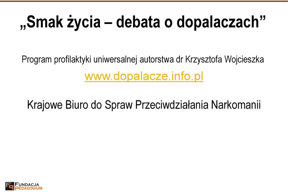 Krzysztofa Wojcieszka www.dopalacze.info.