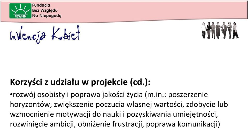 : poszerzenie horyzontów, zwiększenie poczucia własnej wartości,