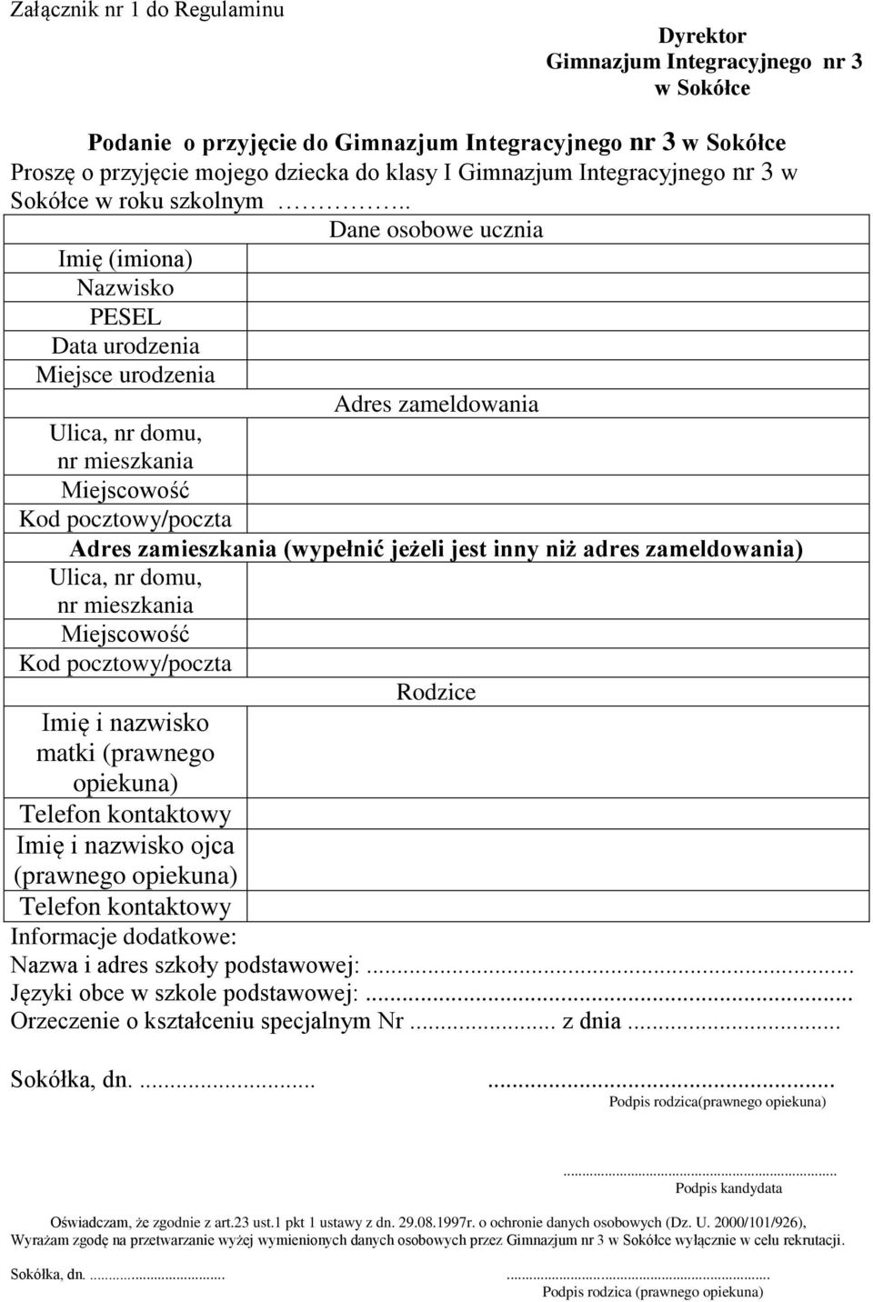 . Dane osobowe ucznia Imię (imiona) Nazwisko PESEL Data urodzenia Miejsce urodzenia Adres zameldowania Ulica, nr domu, nr mieszkania Miejscowość Kod pocztowy/poczta Adres zamieszkania (wypełnić