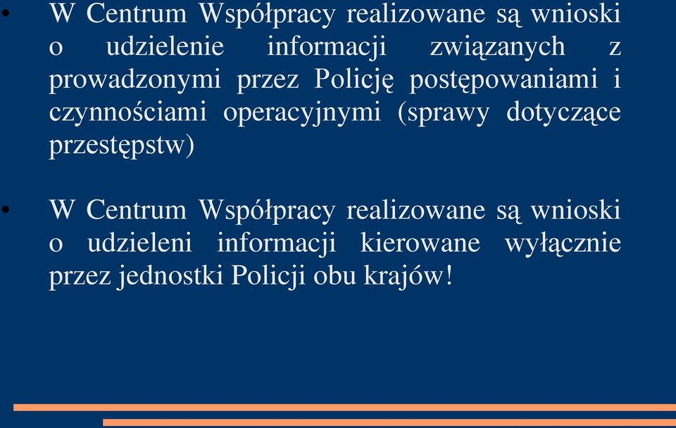 operacyjnymi (sprawy dotyczące przestępstw) W Centrum Współpracy