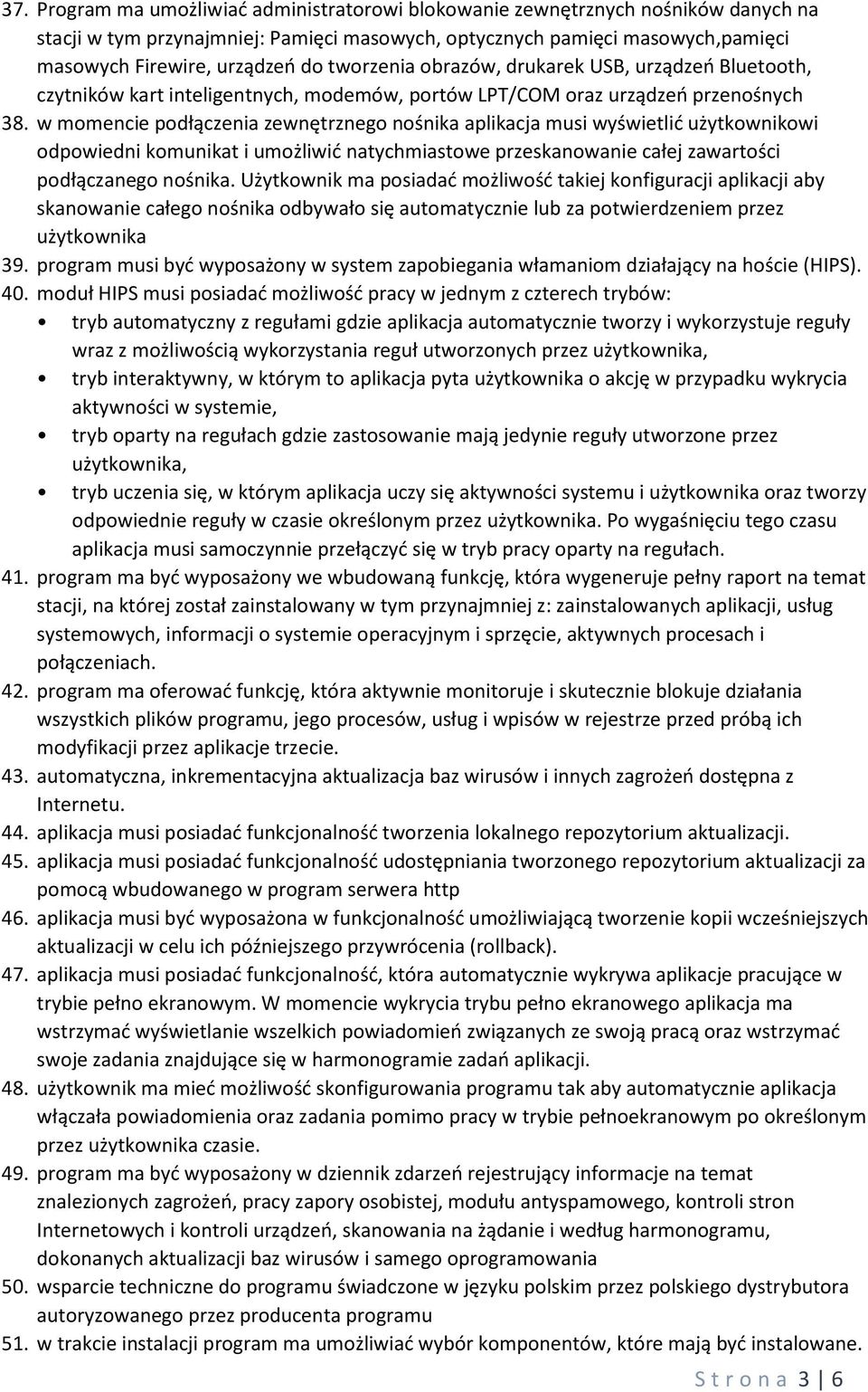 w momencie podłączenia zewnętrznego nośnika aplikacja musi wyświetlić użytkownikowi odpowiedni komunikat i umożliwić natychmiastowe przeskanowanie całej zawartości podłączanego nośnika.