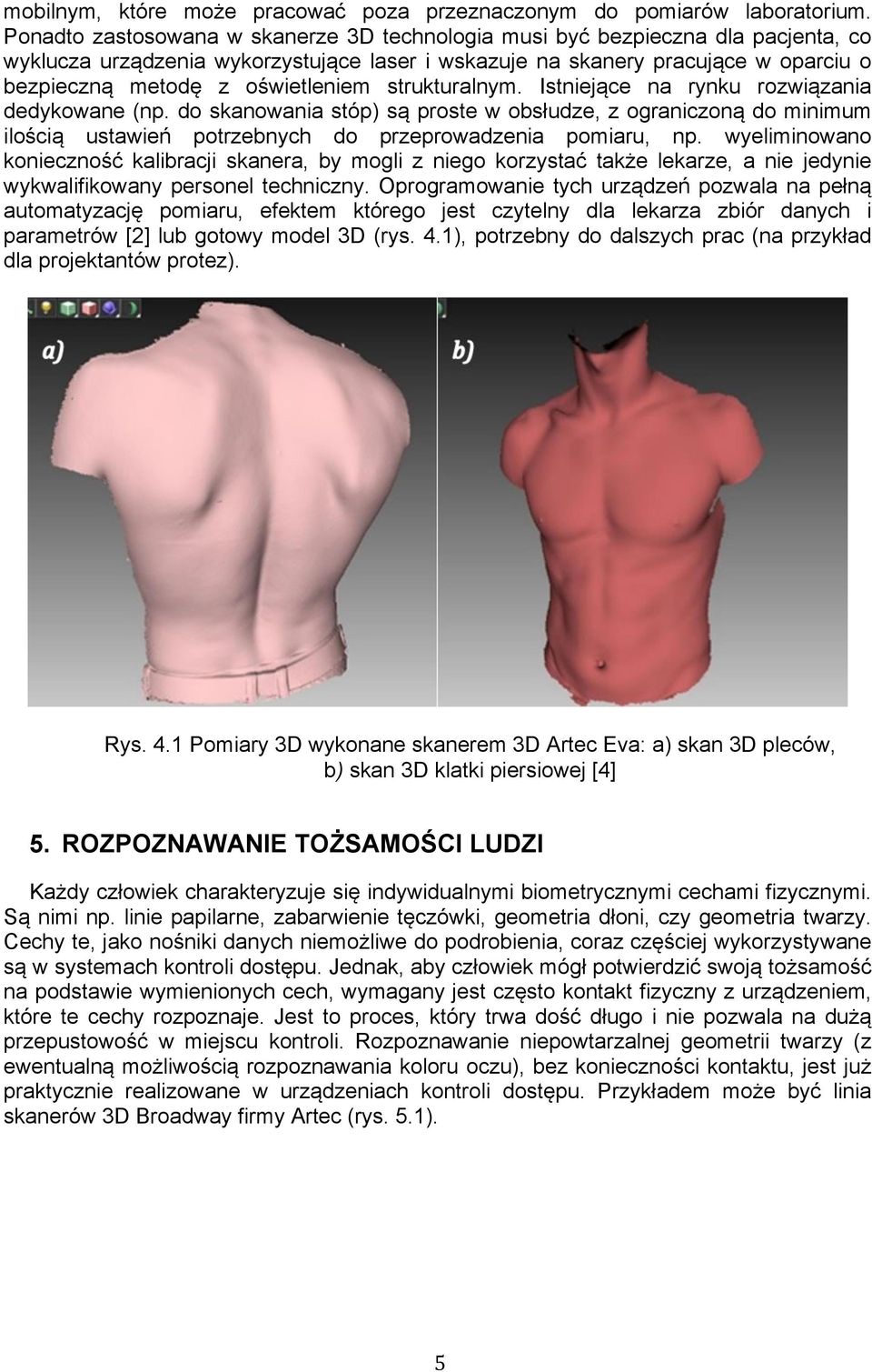 oświetleniem strukturalnym. Istniejące na rynku rozwiązania dedykowane (np.