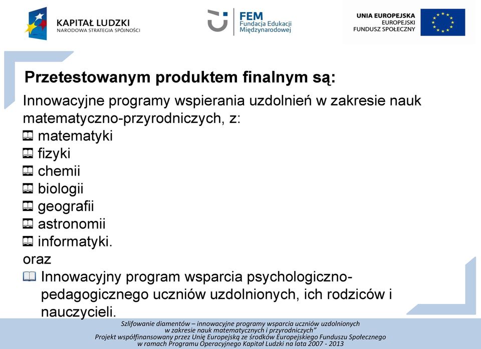 chemii biologii geografii astronomii informatyki.