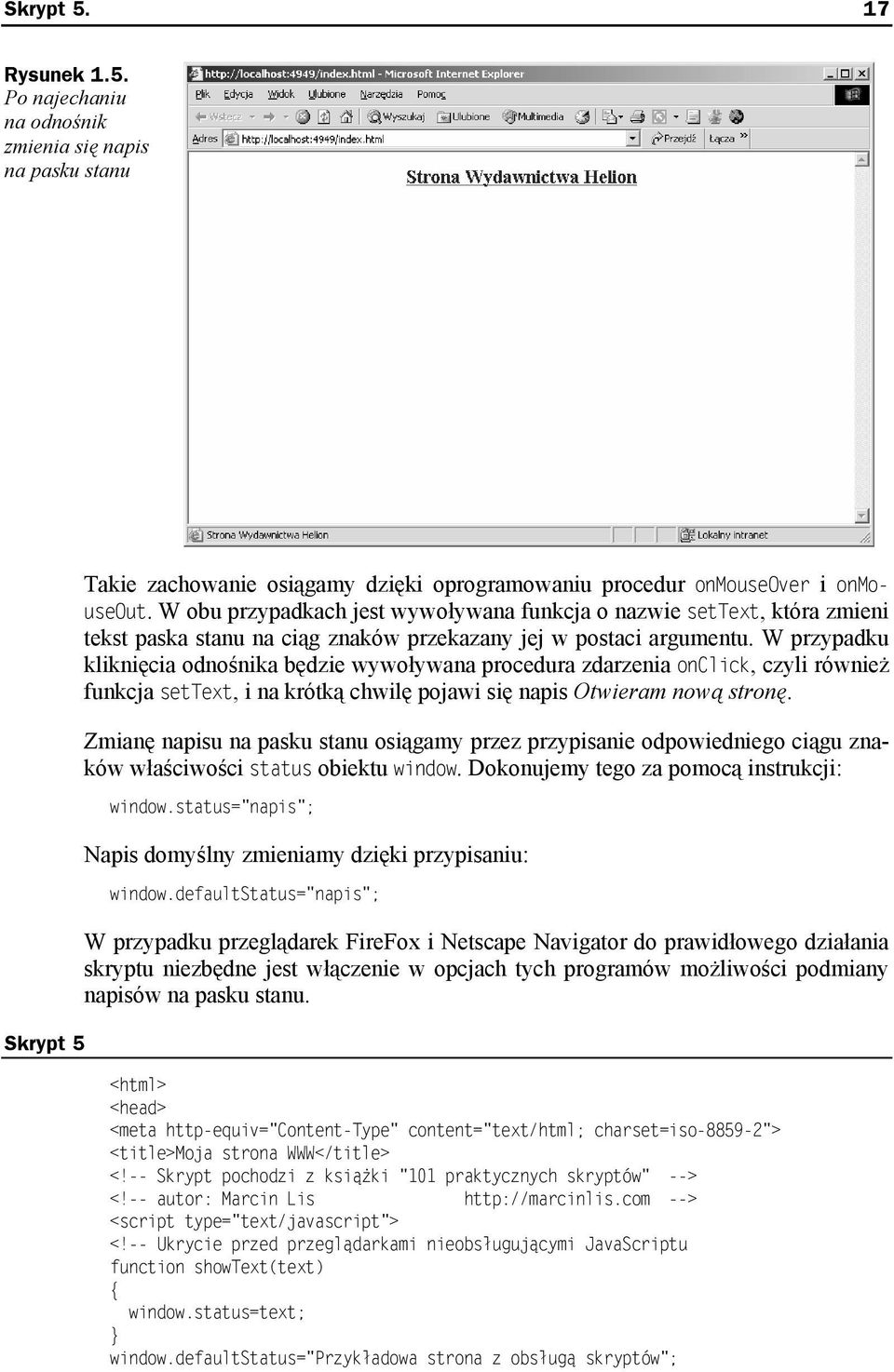 W przypadku kliknięcia odnośnika będzie wywoływana procedura zdarzenia onclick, czyli również funkcja settext, i na krótką chwilę pojawi się napis Otwieram nową stronę.