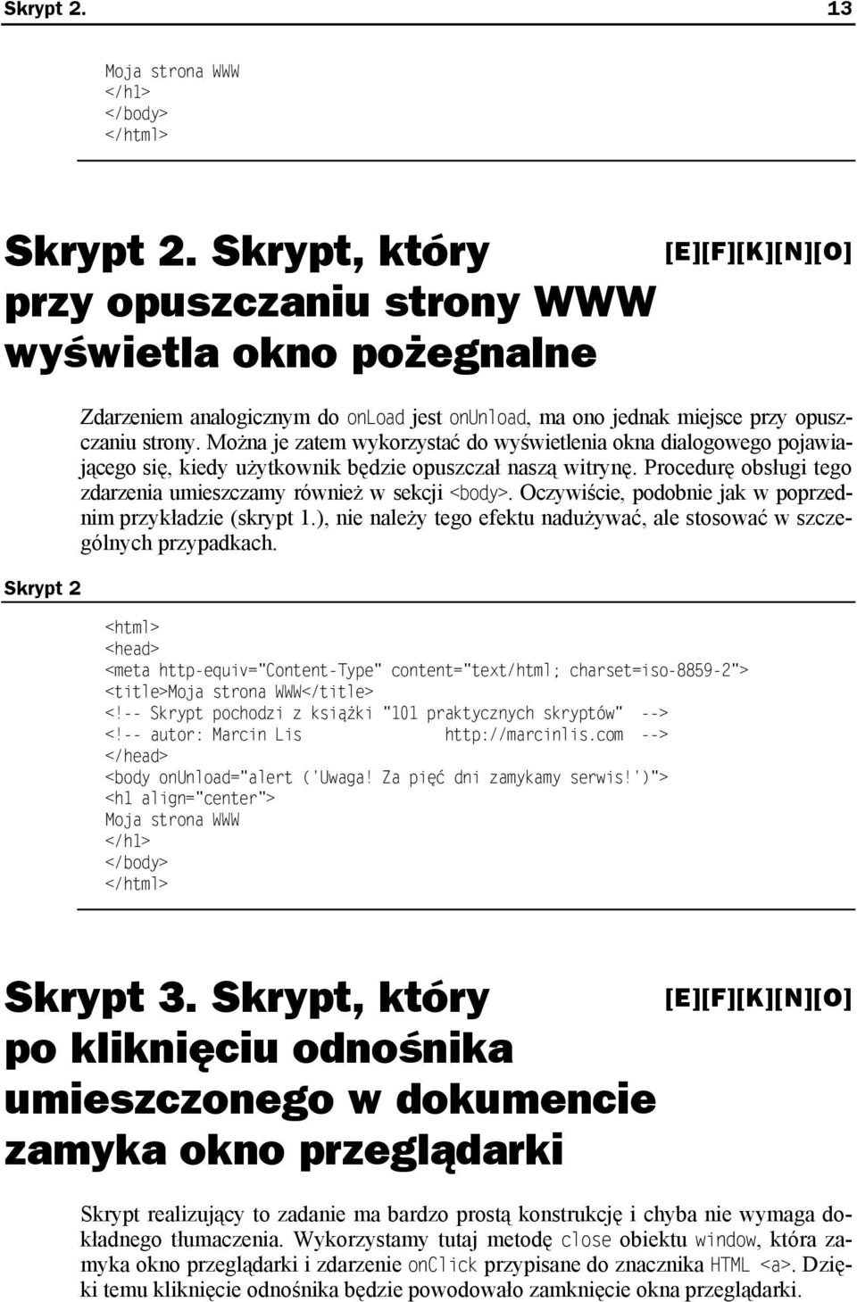 Oczywiście, podobnie jak w poprzednim przykładzie (skrypt 1.), nie należy tego efektu nadużywać, ale stosować w szczególnych przypadkach.