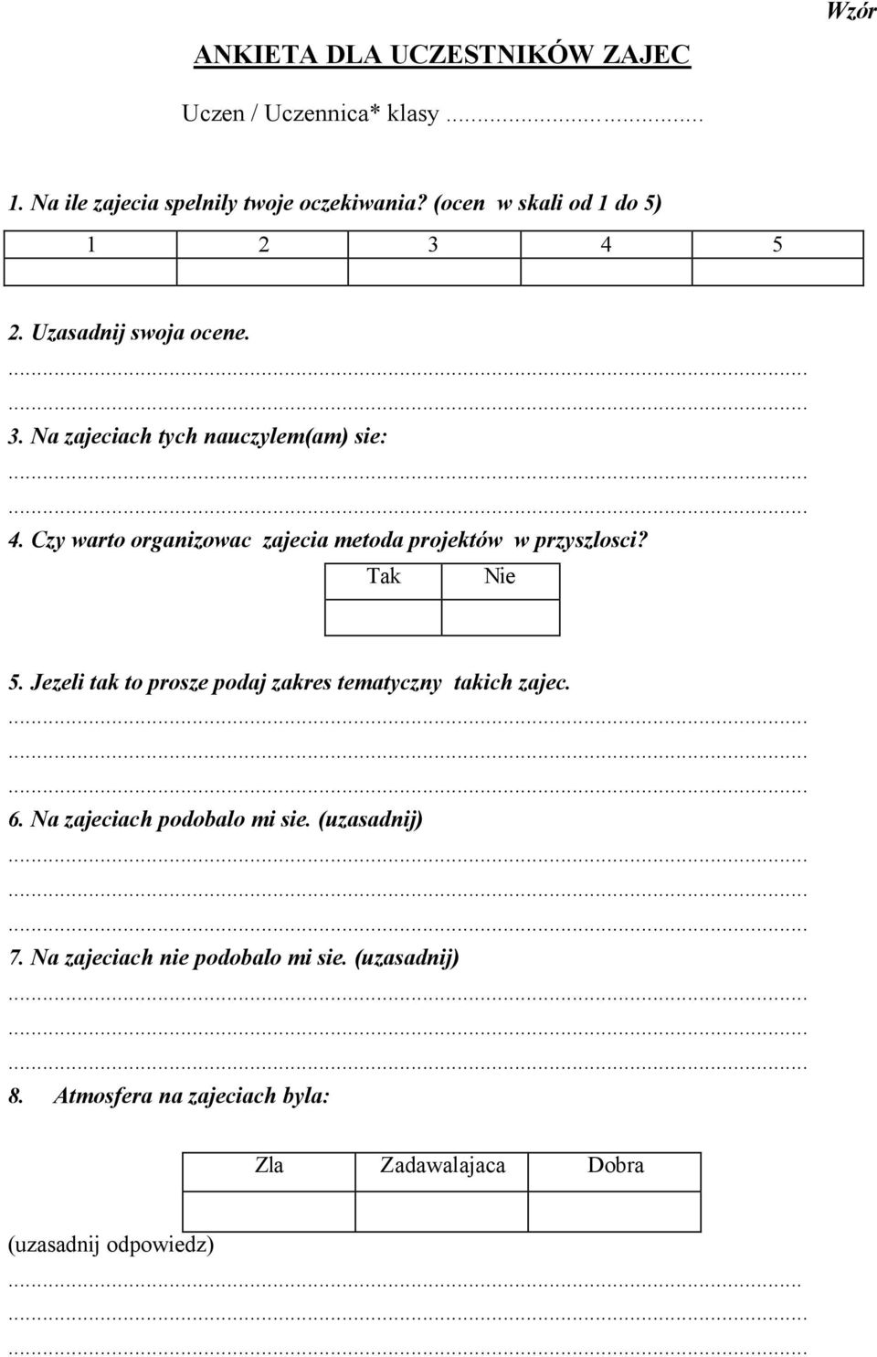Czy warto organizowac zajecia metoda projektów w przyszlosci? Tak Nie 5.