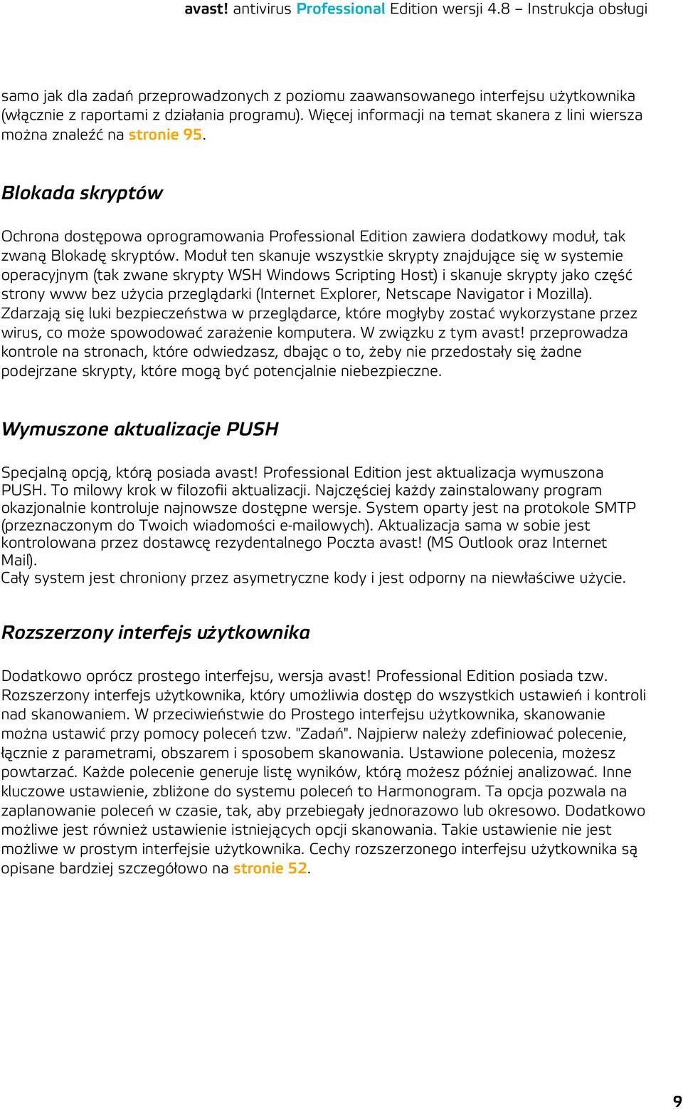 Blokada skryptów Ochrona dostępowa oprogramowania Professional Edition zawiera dodatkowy moduł, tak zwaną Blokadę skryptów.