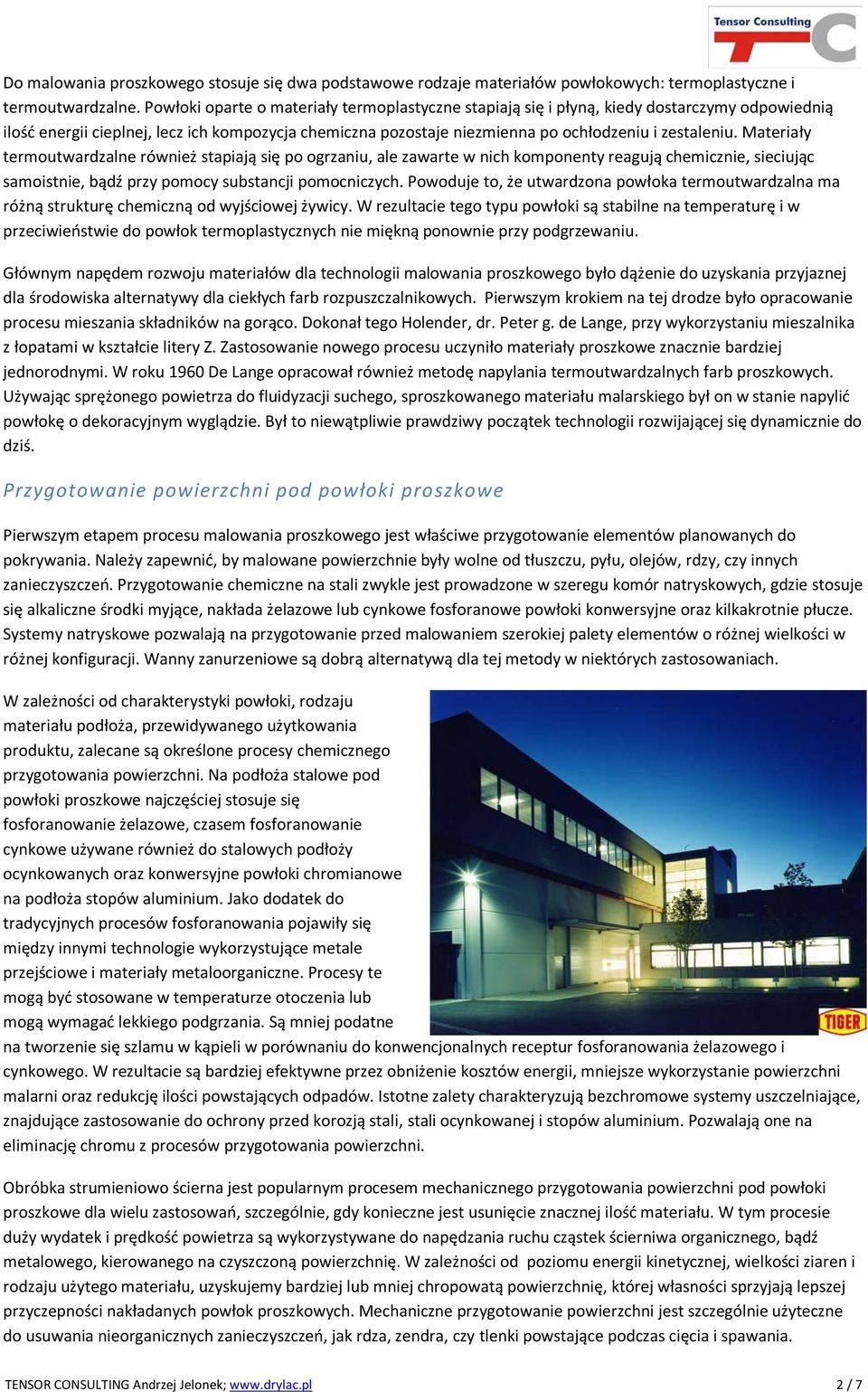 Materiały termoutwardzalne również stapiają się po ogrzaniu, ale zawarte w nich komponenty reagują chemicznie, sieciując samoistnie, bądź przy pomocy substancji pomocniczych.