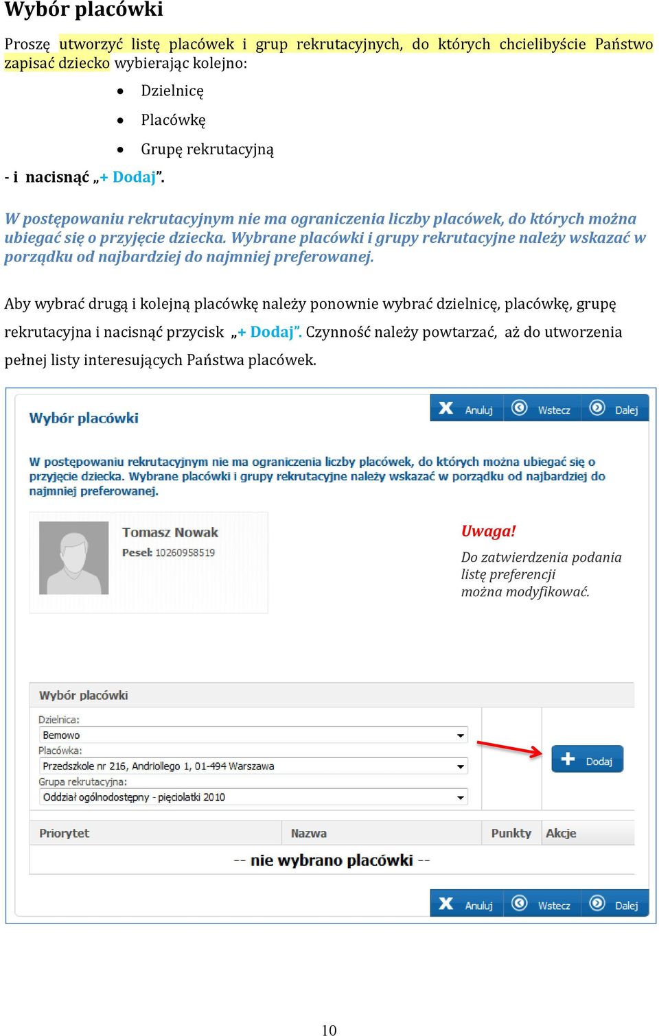 Wybrane placówki i grupy rekrutacyjne należy wskazać w porządku od najbardziej do najmniej preferowanej.