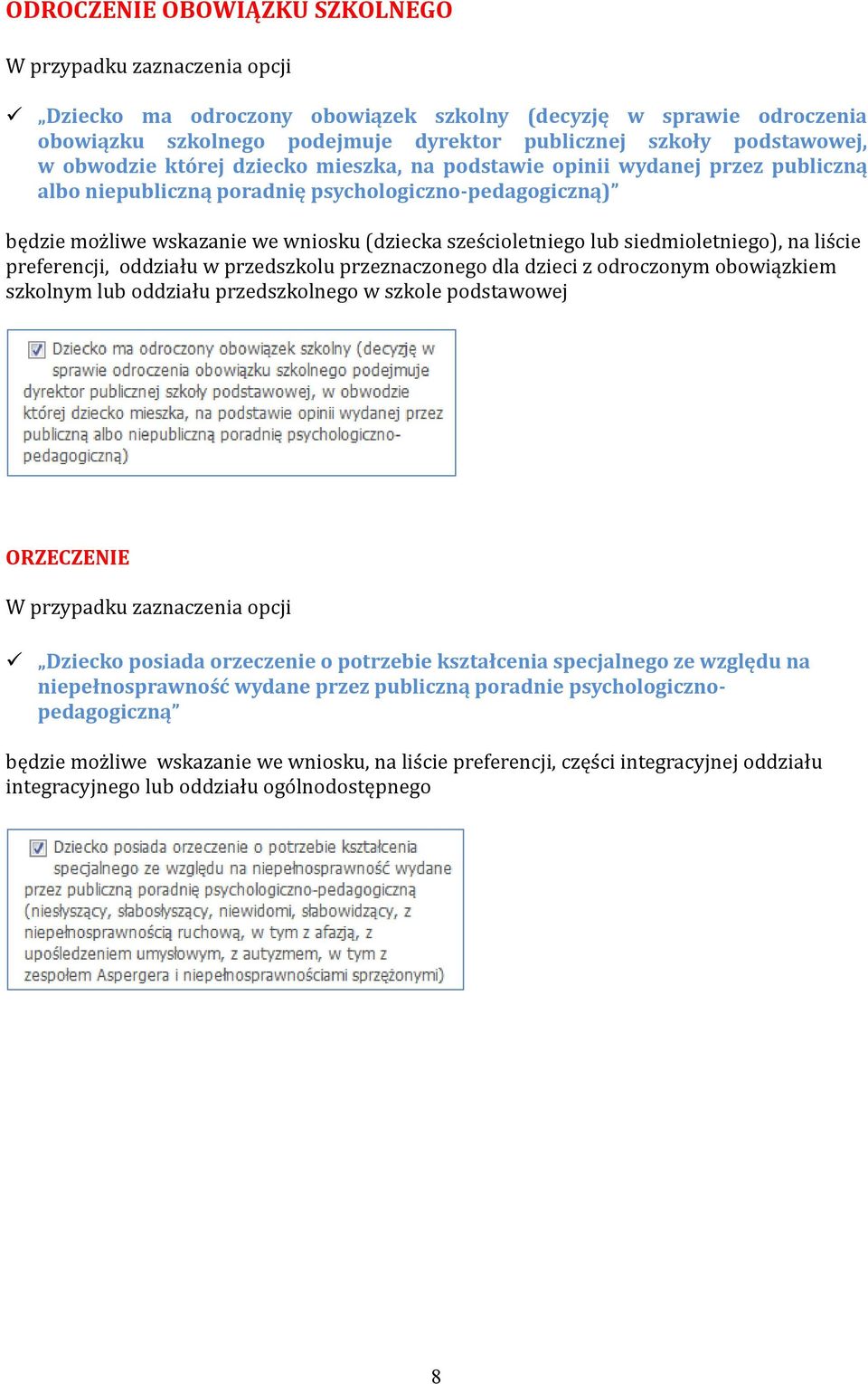 lub siedmioletniego), na lis cie preferencji, oddziału w przedszkolu przeznaczonego dla dzieci z odroczonym obowiązkiem szkolnym lub oddziału przedszkolnego w szkole podstawowej ORZECZENIE W