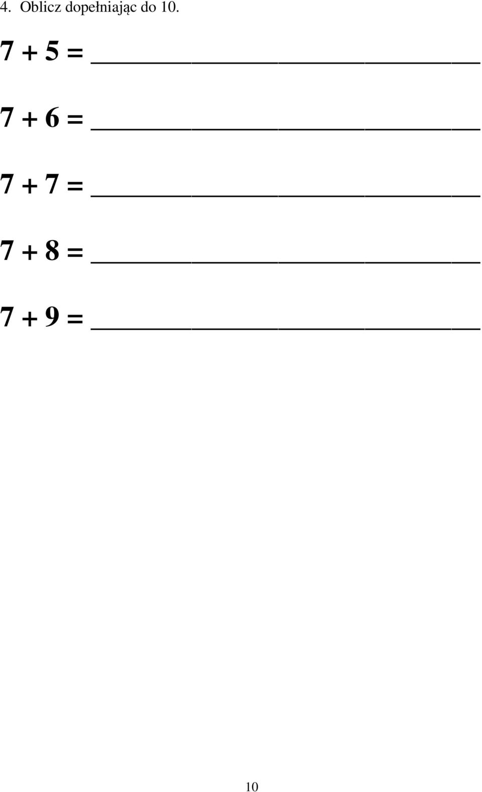 7 + 5 = 7 + 6 = 7