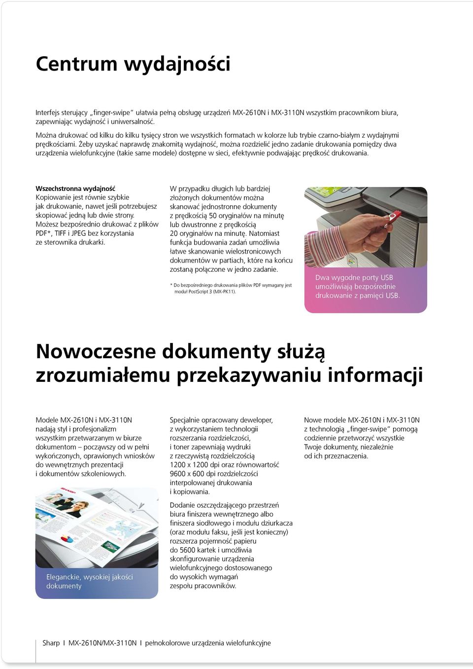 eby uzyskaæ naprawdê znakomit¹ wydajnośæ, mo na rozdzieliæ jedno zadanie drukowania pomiêdzy dwa urz¹dzenia wielofunkcyjne (takie same modele) dostêpne w sieci, efektywnie podwajaj¹c prêdkośæ