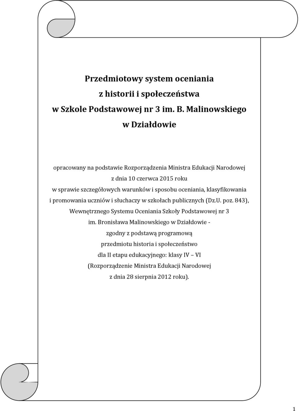 sposobu oceniania, klasyfikowania i promowania uczniów i słuchaczy w szkołach publicznych (Dz.U. poz.