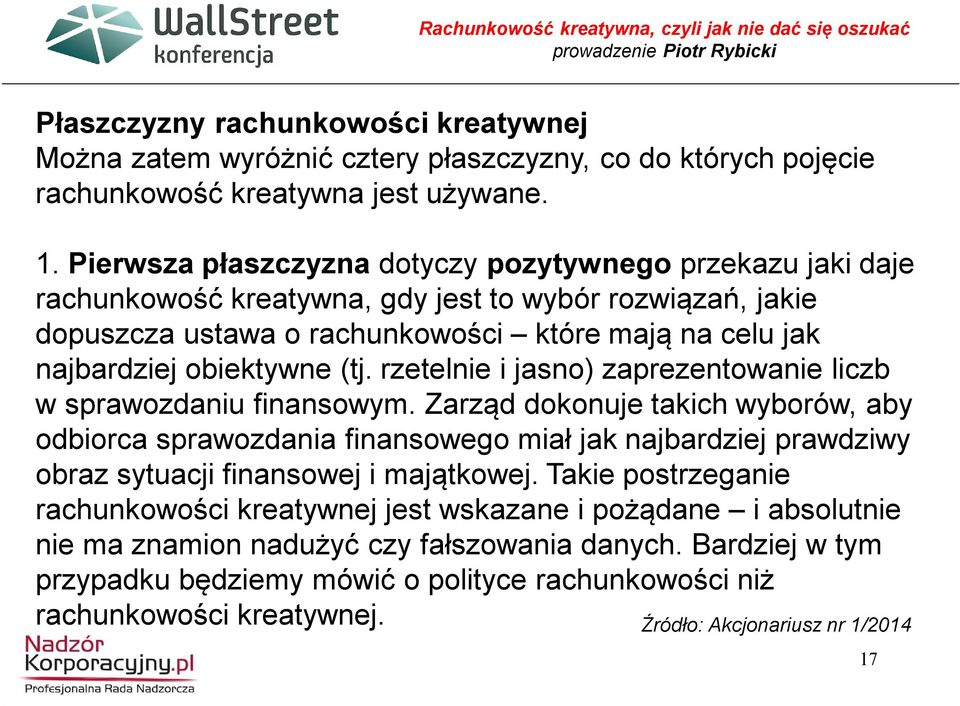 (tj. rzetelnie i jasno) zaprezentowanie liczb w sprawozdaniu finansowym.