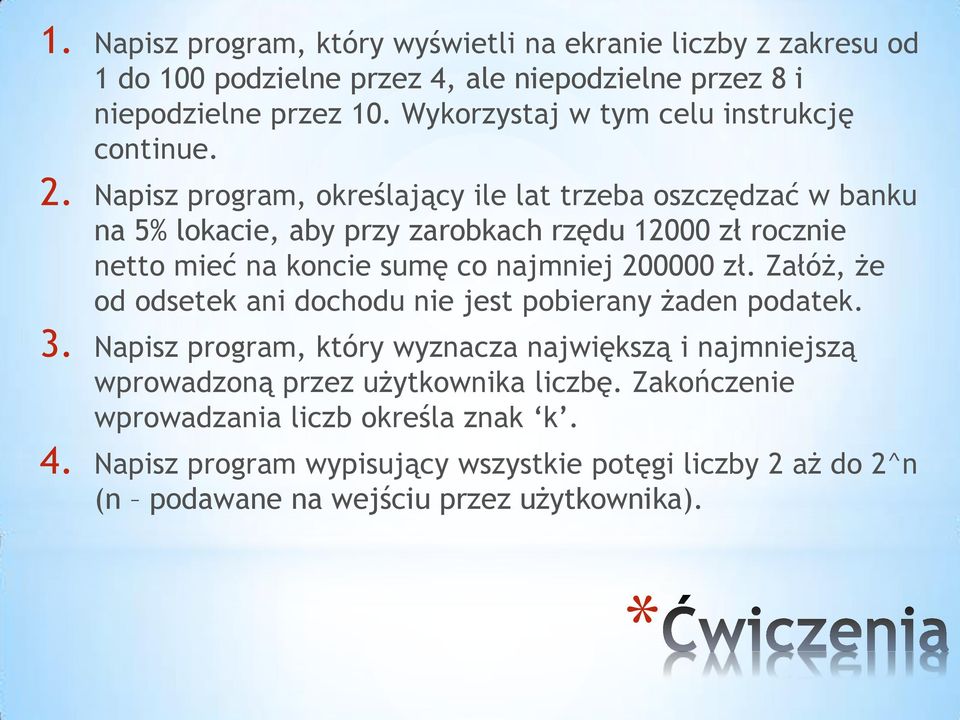 Napisz program, określający ile lat trzeba oszczędzać w banku na 5% lokacie, aby przy zarobkach rzędu 12000 zł rocznie netto mieć na koncie sumę co najmniej 200000 zł.