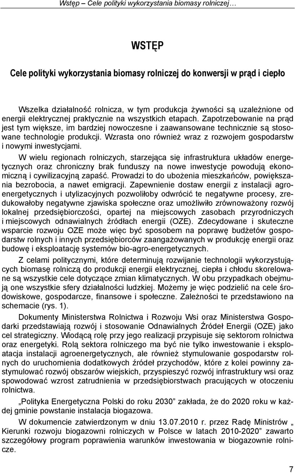 Wzrasta ono również wraz z rozwojem gospodarstw i nowymi inwestycjami.